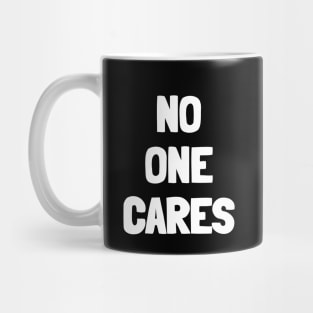 No one cares Mug